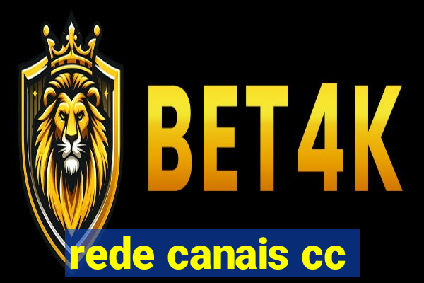 rede canais cc